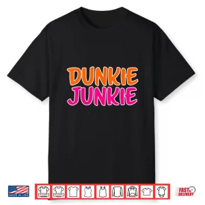 Dunkie Junkie Donut And Coffee Lover Shirt