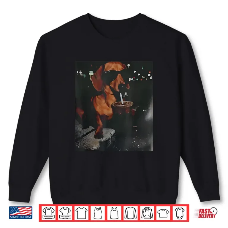 Sweatshirt Funny Dachshund Drinking Iced Coffee Lover Dog Meme Humor Shirt