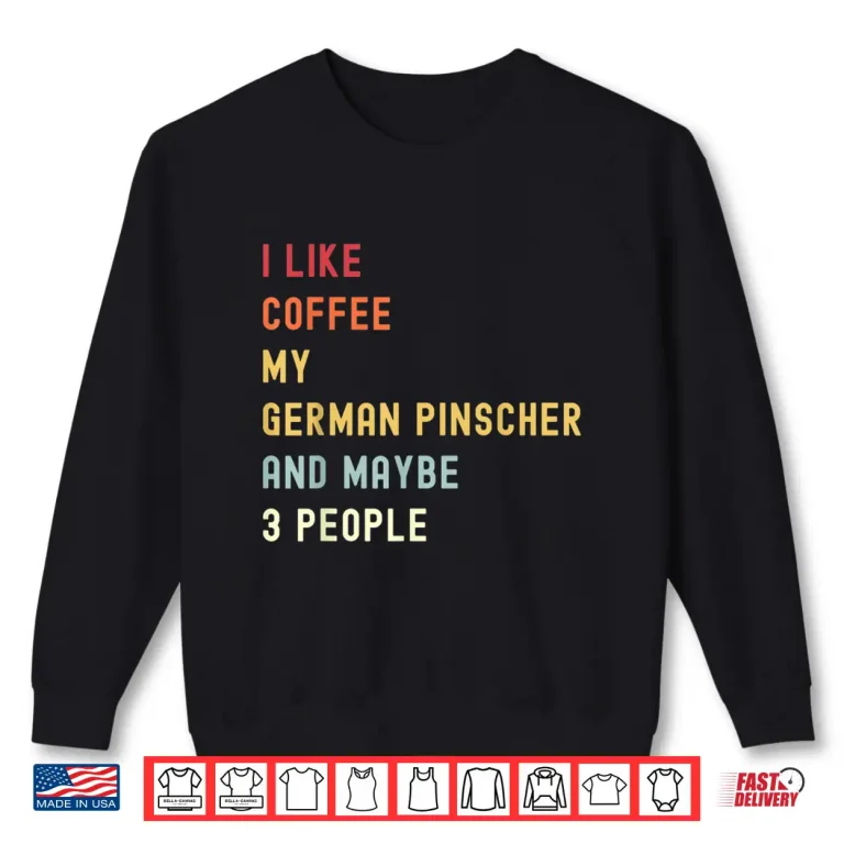 Sweatshirt Funny German Pinscher Retro Dog And Coffee Lover Shirt