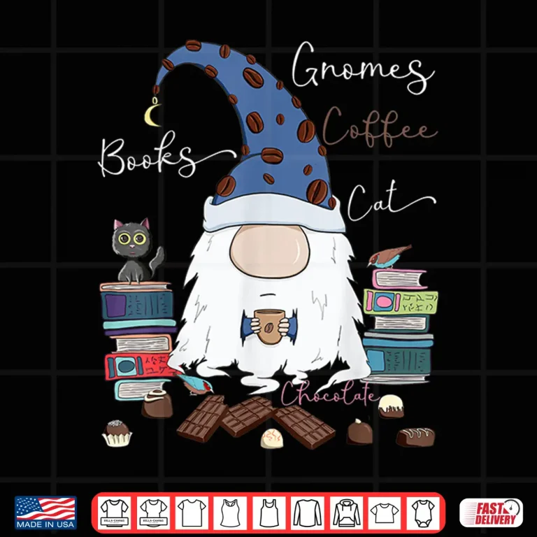 Design Gnomes Coffee Books Cat Chocolate Funny Gnome Coffee Lover Shirt