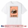 Mexican The Coffee Lover El Cafecito Mexican Bingo Card Shirt