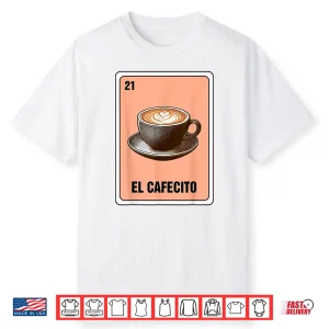 Mexican The Coffee Lover El Cafecito Mexican Bingo Card Shirt