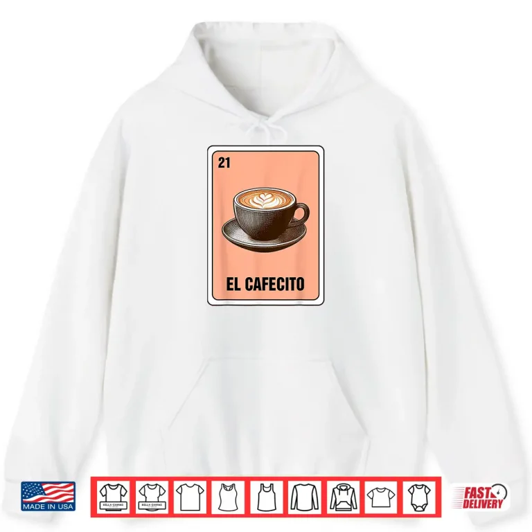 Hoodie Mexican The Coffee Lover El Cafecito Mexican Bingo Card Shirt