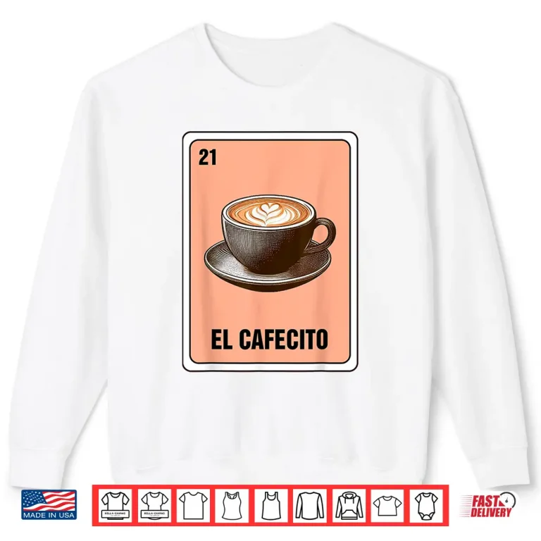 Sweatshirt Mexican The Coffee Lover El Cafecito Mexican Bingo Card Shirt