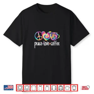 Peace Love Coffee Cute Colorful Coffee Lover Women Girls Shirt