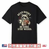 Read Books Be Kind Stay Weird Raccoon Coffee Lover Reading Shirt