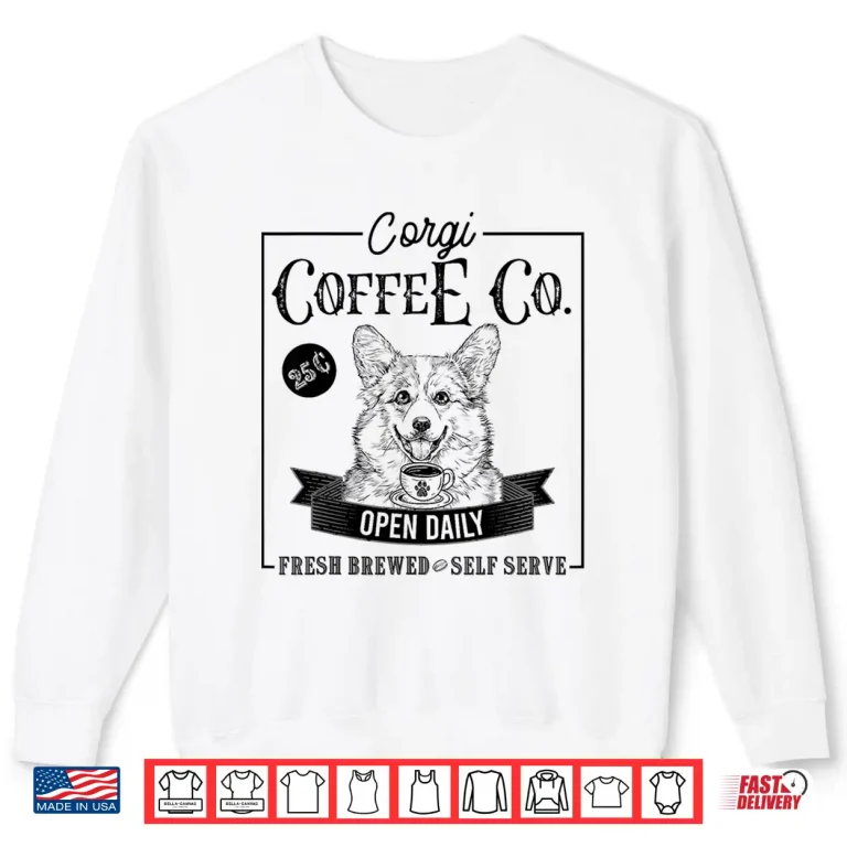 Sweatshirt Retro Pembroke Welsh Corgi Coffee Funny Dog Mom Coffee Lover Shirt
