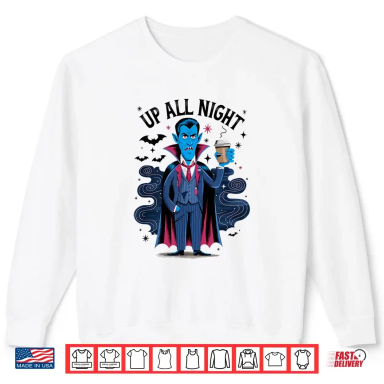 Sweatshirt Vampire Up All Night Coffee Lover Funny Halloween Shirt