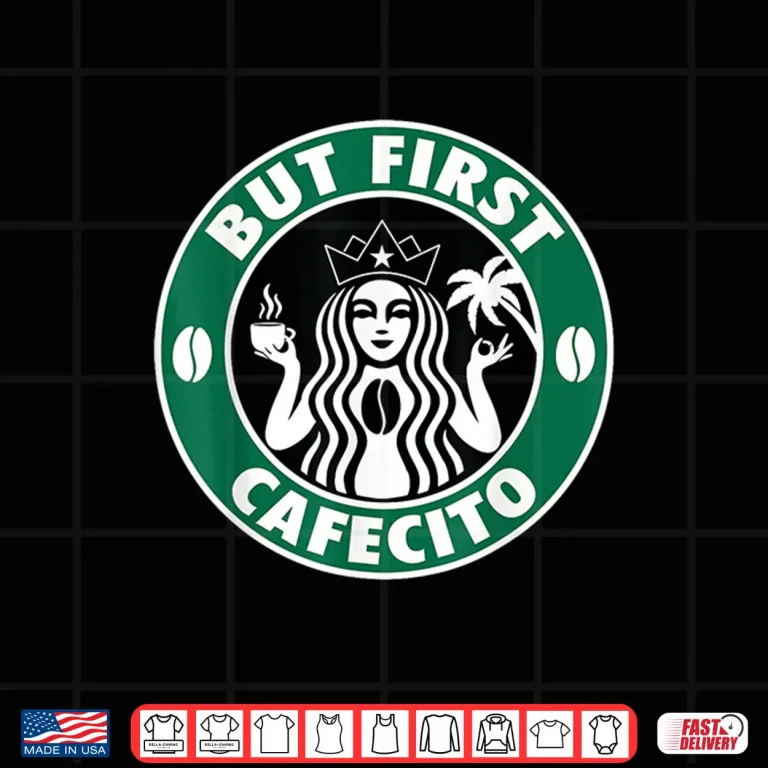 Design But First Cafecito Morning Latino Coffee Lover Shirt