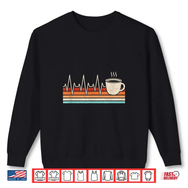 Sweatshirt Coffee Heartbeat Coffee Lover Retro Cup Of Coffee Men Women Shirt