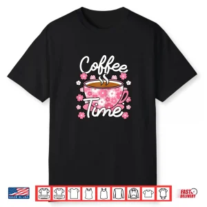 Cute Coffee Time Pink Coffee Lover Women Shirt