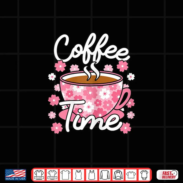 Design Cute Coffee Time Pink Coffee Lover Women Shirt