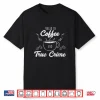 Fueled By Coffee Lover And True Crime Podcast Graphic Gift Shirt