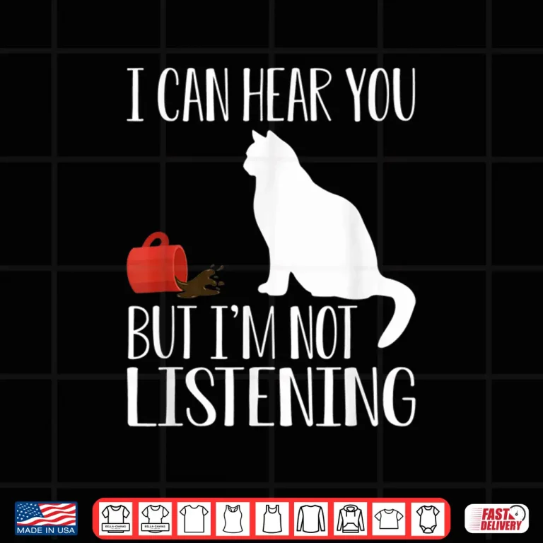 Design Funny Cat And Coffee I Can Hear You But Im Not Listening Shirt