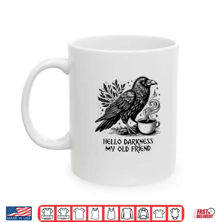 Mug Hello darkness my old friend Raven Crow Holding Coffee Mug Shirt