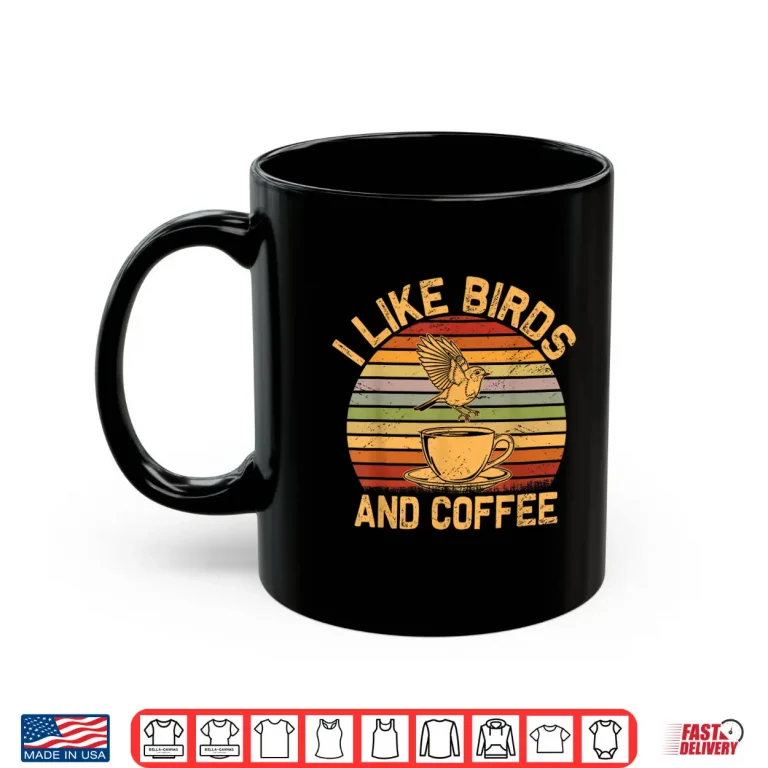 Mug I Like Birds and Coffee Shirt Men Women Bird Coffee Lover Shirt
