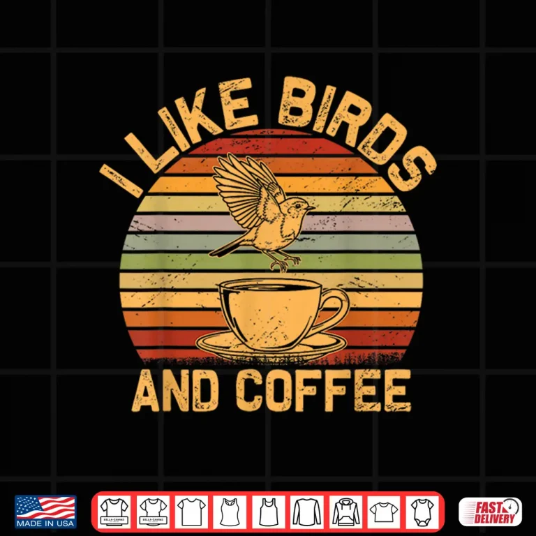 Design I Like Birds and Coffee Shirt Men Women Bird Coffee Lover Shirt