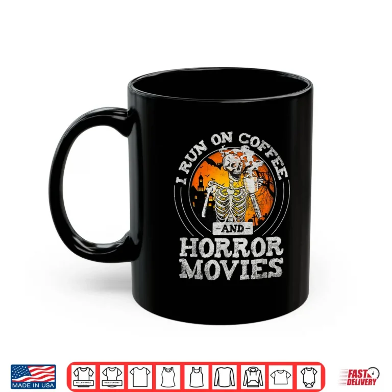 Mug I Run on Coffee and Horror Movies Shirt