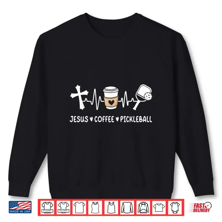 Sweatshirt Jesus Coffee Pickleball Lover Christian Pickleball Player Shirt