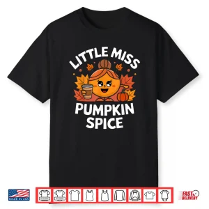 Little Miss Pumpkin Spice Fall Coffee Lover Thanksgiving Shirt