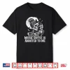Maybe Coffee Is Addicted To Me Funny Coffee Lover Skeleton Shirt