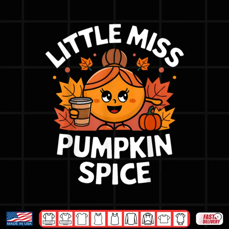 Design Little Miss Pumpkin Spice Fall Coffee Lover Thanksgiving Shirt