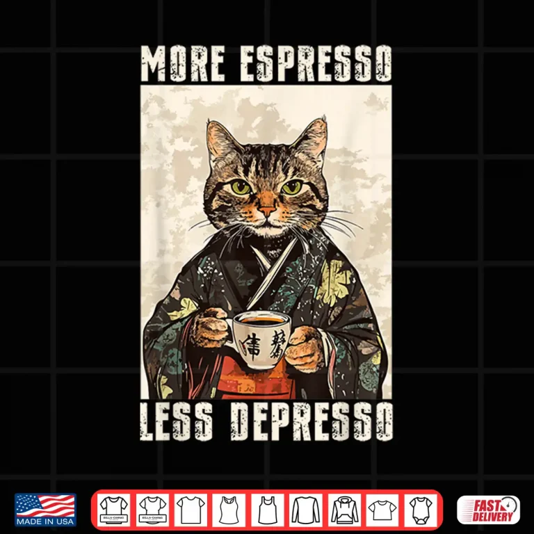 Design More Espresso Less Depresso Funny Coffee Cat Vintage Poster Shirt