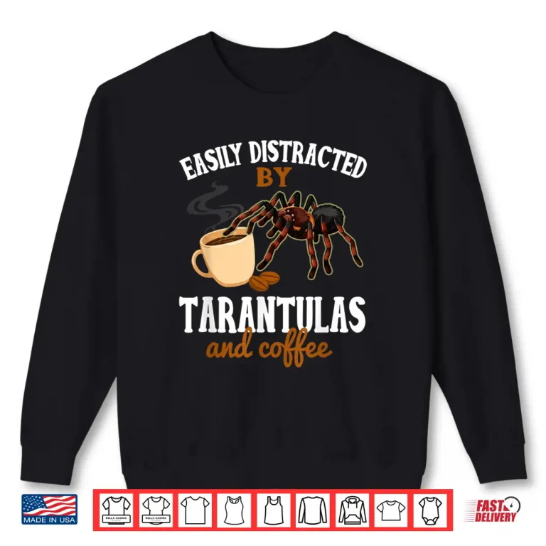 Sweatshirt Tarantula Shirt Funny Coffee Lover Pet Tarantula Lover Shirt