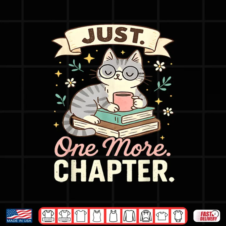 Design Book Lover Cute Cat Coffee Just 1 More Chapter Cozy Reading Shirt