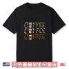 But First Coffee Funny Coffee Leopard Teacher Gift Women Shirt