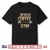 Christian Weightlifting Fitness Jesus Coffee Gym Shirt