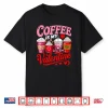 Coffee Is My Valentine Coffees Lover Matching Family Shirt