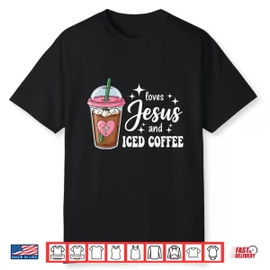 Cute Jesus And Iced Coffee Lover Christian Women Shirt