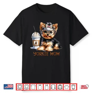 Cute Yorkie Mom Coffee Latte Iced Cream Yorkie Dog Mama Shirt