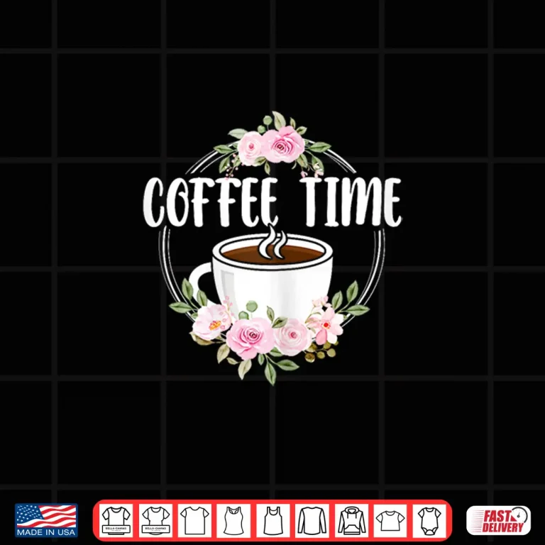 Design Cute Coffee Time Flower Print Coffee Cup Coffee Lover Women Shirt