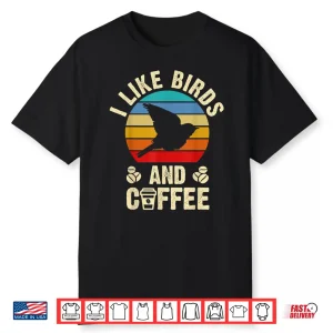 I Like Birds & Coffee Funny Vintage Birds Theme Lover Gift Shirt