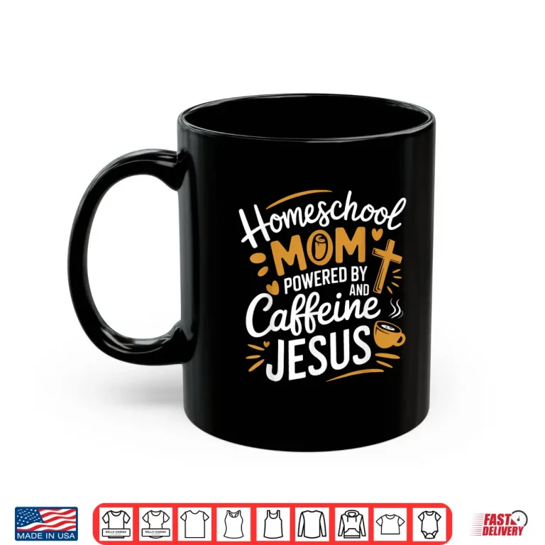 Mug Homeschool Mom Caffeine Jesus Coffee Lover Teacher Mom Shirt