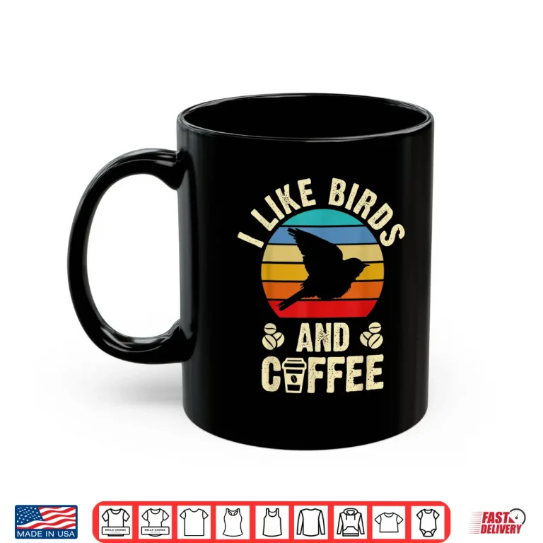 Mug I like Birds Coffee Funny vintage Birds theme lover gift Shirt