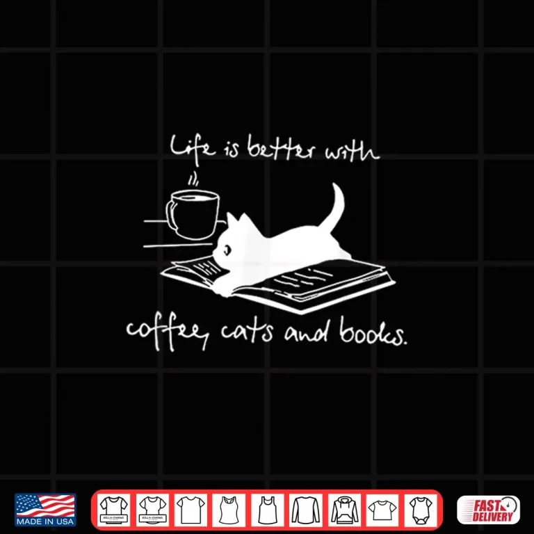 Design Life Is Better with Coffee Cats And Books Cat Lover funny Shirt