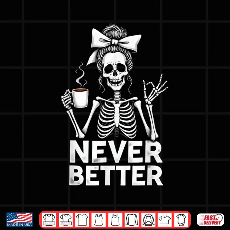 Design Never Better Skeleton Mom Drinking Coffee Halloween Shirt