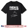Reiki And Coffee Lover Meditation Spiritual Reiki Healer Shirt