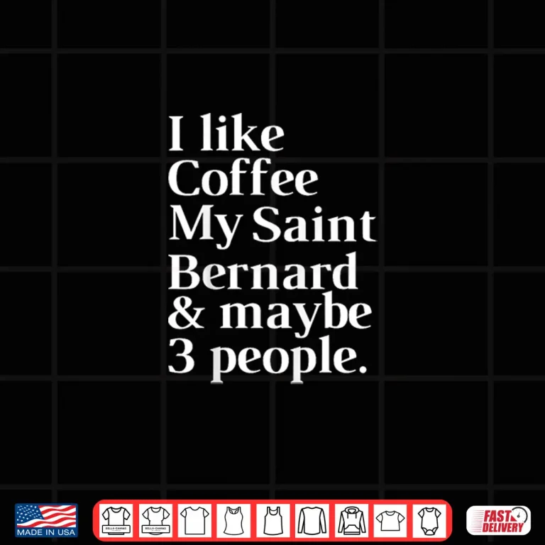 Design Saint Bernard Funny Dog Owner Coffee Lover Gift Women Men Shirt