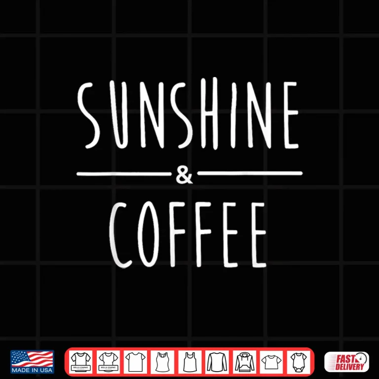 Design Sunshine and Coffee Coffee Lover Graphic Women Summer Shirt