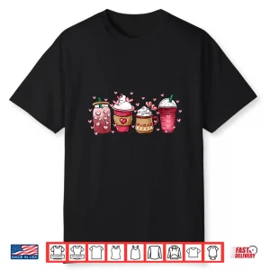 Valentines Day Coffee Lover Cups Latte Iced Cream Women Girl Shirt
