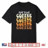 Caffeine Lover Breakfast But First Coffee Lover Professional Shirt