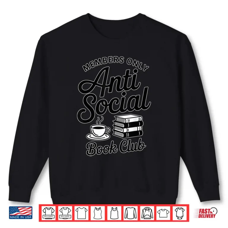 Sweatshirt Anti Social Books Club Members Reading Coffee Lover Professional Shirt