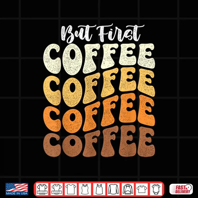 Design Caffeine Lover Breakfast But First Coffee Lover Professional Shirt