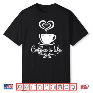 Coffee Is Life Caffeine Lover Espresso Mocha Professional Shirt