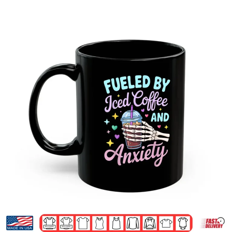 Mug Fueled By Iced Coffee And Anxiety Skull Coffee Lover Shirt
