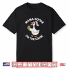 Mama Goose On The Loose Mothers Day Silly Goose Shirt